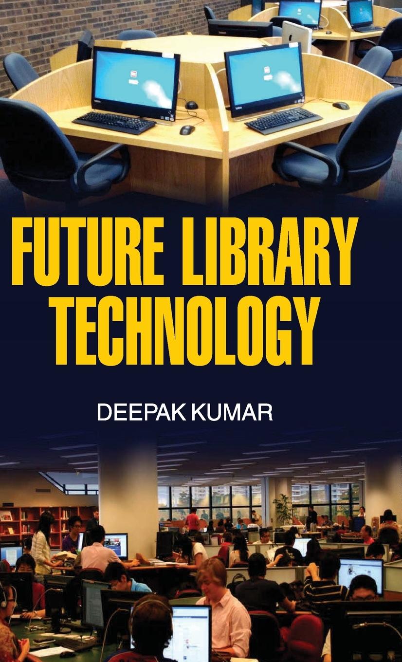 Knjiga Future Library Technology Deepak Kumar