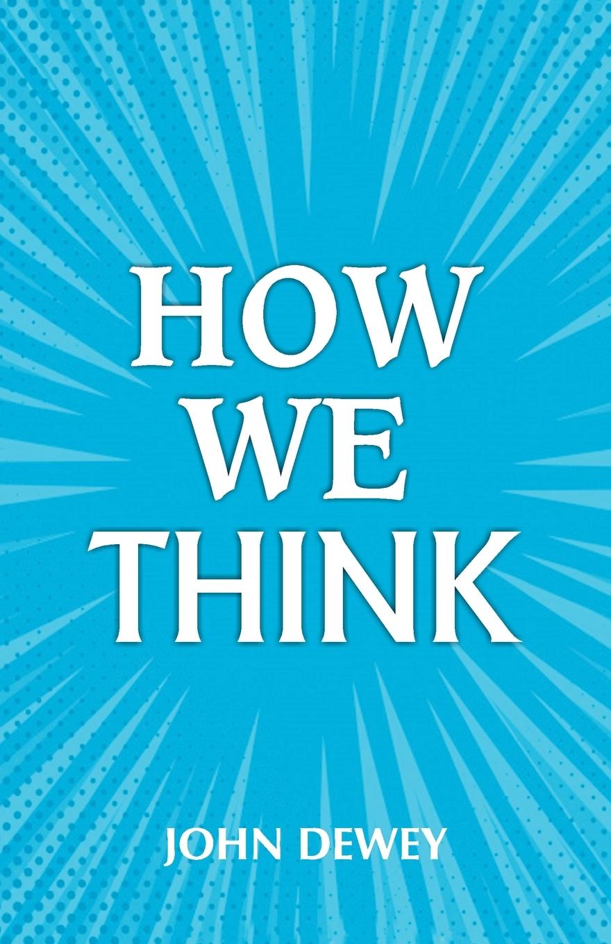 Knjiga How We Think John Dewey