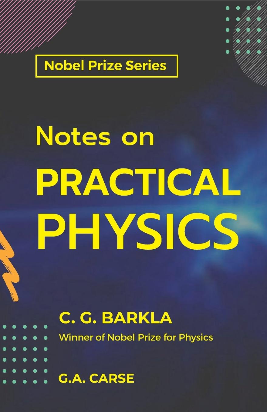 Knjiga Notes on Practical Physics C. Barkla G
