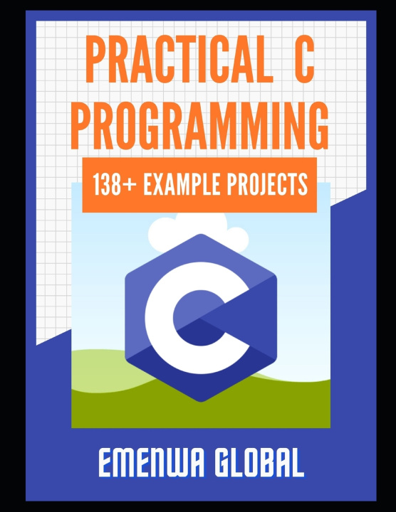 Book Practical C Projects For Beginners IfeanyiChukwu Ejike IfeanyiChukwu