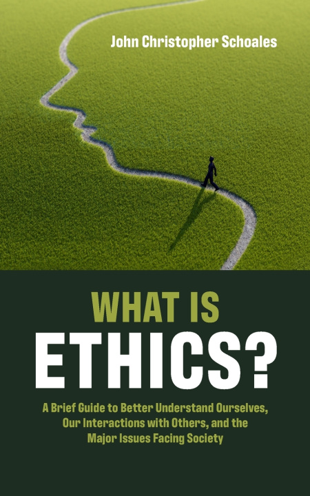 Knjiga What Is Ethics? Schoales John Christopher Schoales