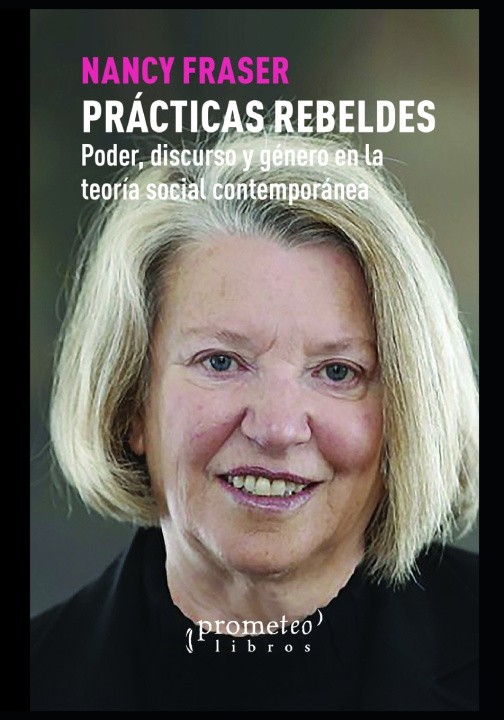 Knjiga Practicas Rebeldes Fraser Nancy Fraser