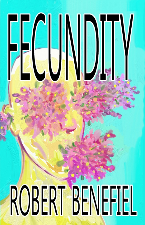 Knjiga Fecundity Benefiel Robert Benefiel