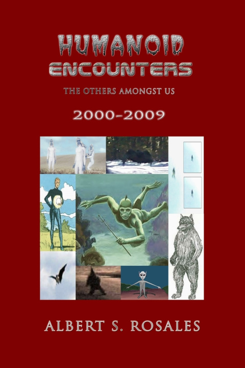 Knjiga Humanoid Encounters 2000-2009 Albert S Rosales