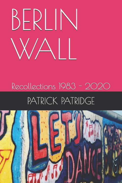 Knjiga Berlin Wall Patridge Patrick Patridge