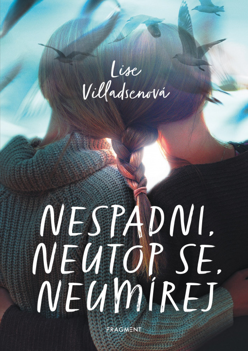 Kniha Nespadni, neutop se, neumírej Lise Villadsenová