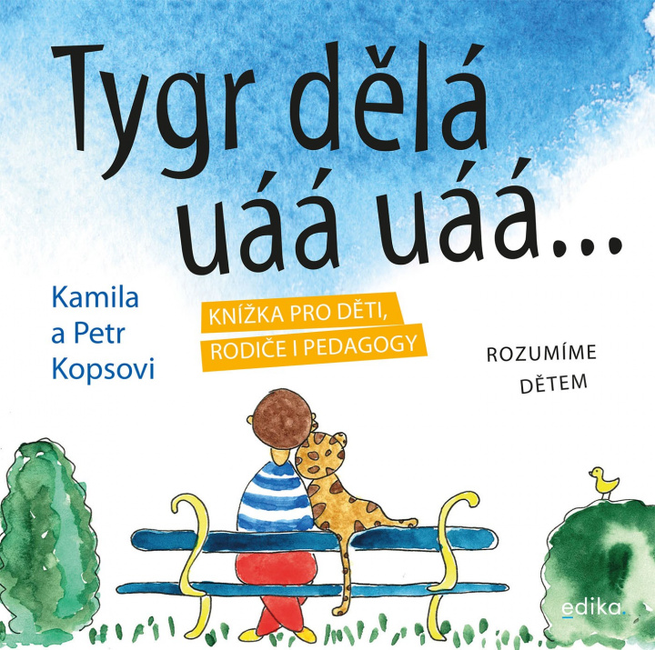Könyv Tygr dělá uáá uáá … Kamila Kopsová