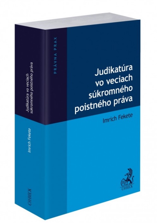 Kniha Judikatúra vo veciach súkromného poistného práva Imrich Fekete