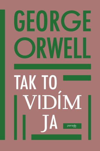 Kniha Tak to vidím ja George Orwell