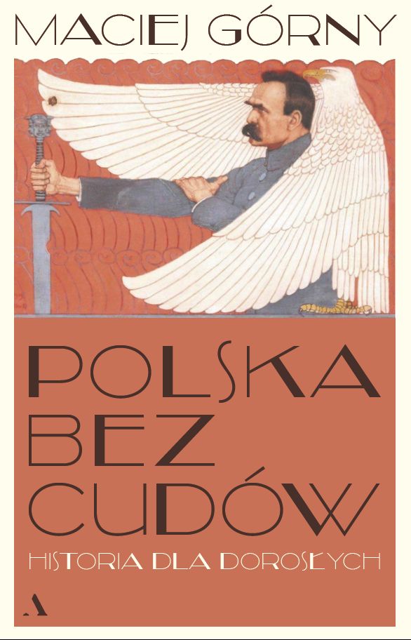 Kniha Polska bez cudów. Historia dla dorosłych Maciej Górny