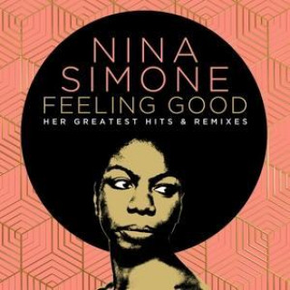 Hanganyagok Nina Simone: Feeling Good: Her Greatest Hits And Remixes 