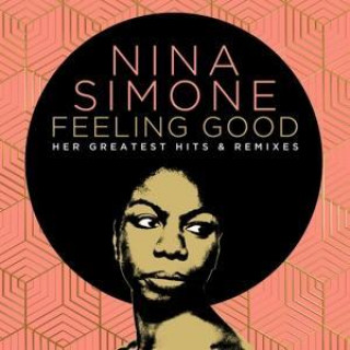 Аудио Nina Simone: Feeling Good: Her Greatest Hits And Remixes 