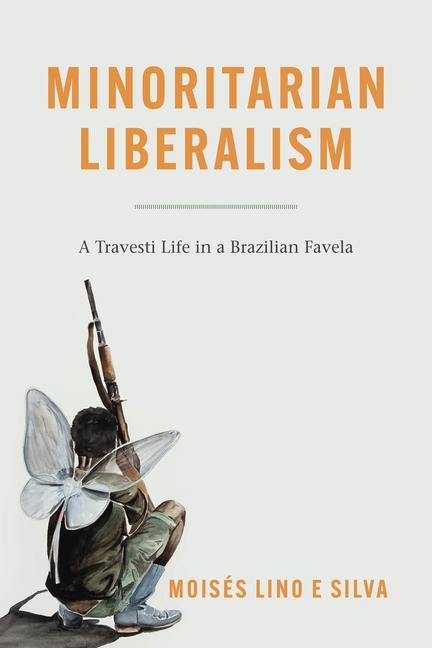 Kniha Minoritarian Liberalism Moisés Lino E Silva