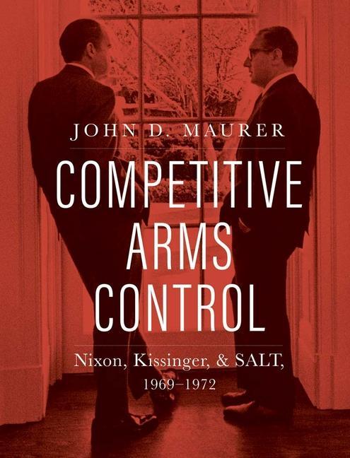 Książka Competitive Arms Control John D. Maurer