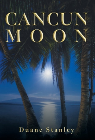 Knjiga Cancun Moon Duane Stanley