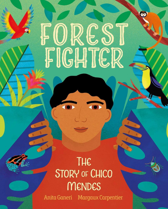 Kniha Forest Fighter: The Story of Chico Mendes Margaux Carpentier