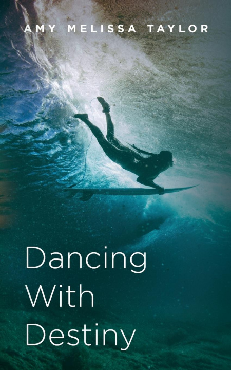 Knjiga Dancing With Destiny Amy Melissa Taylor