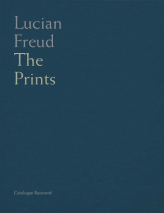 Kniha Lucian Freud - Catalogue Raisonne of the Prints Toby Treves