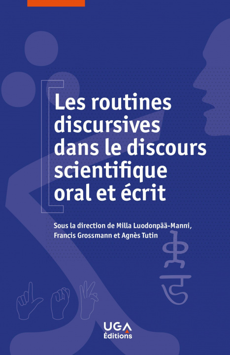 Könyv Les routines discursives dans le discours scientifique oral et écrit Tutin