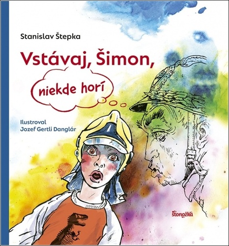 Książka Vstávaj, Šimon, niekde horí Stanislav Štepka