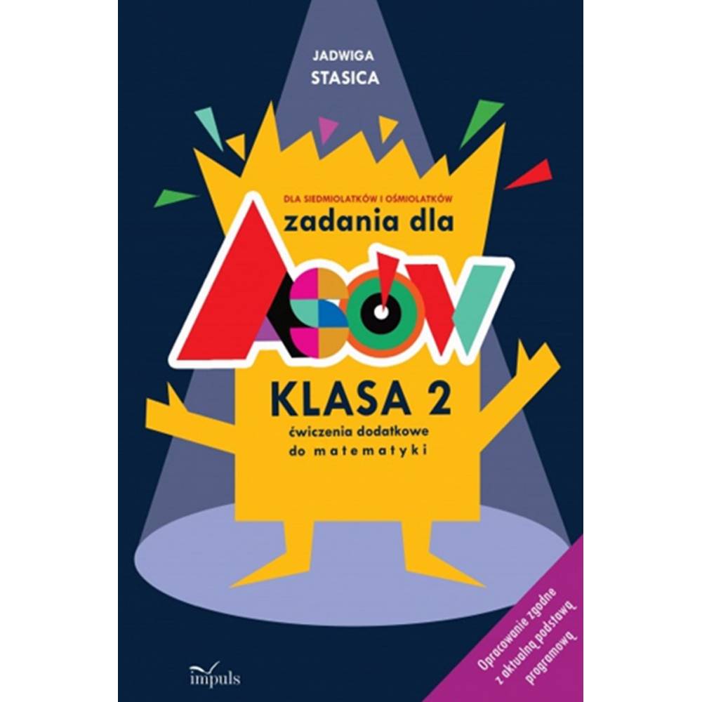 Kniha Zadania dla asów klasa 2 Ćwiczenia dodatkowe do matematyki dla siedmiolatków i ośmiolatków Jadwiga Stasica