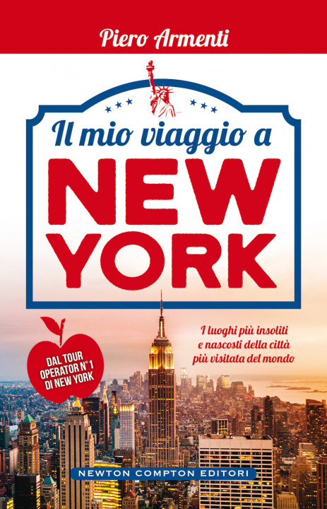 Kniha mio viaggio a New York. I luoghi più insoliti e nascosti della città più visitata del mondo Piero Armenti