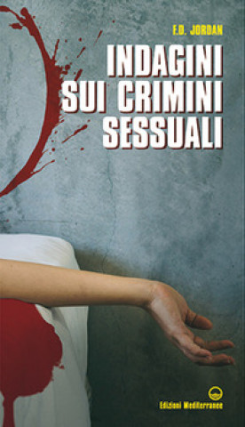 Carte Indagini sui crimini sessuali F. D. Jordan