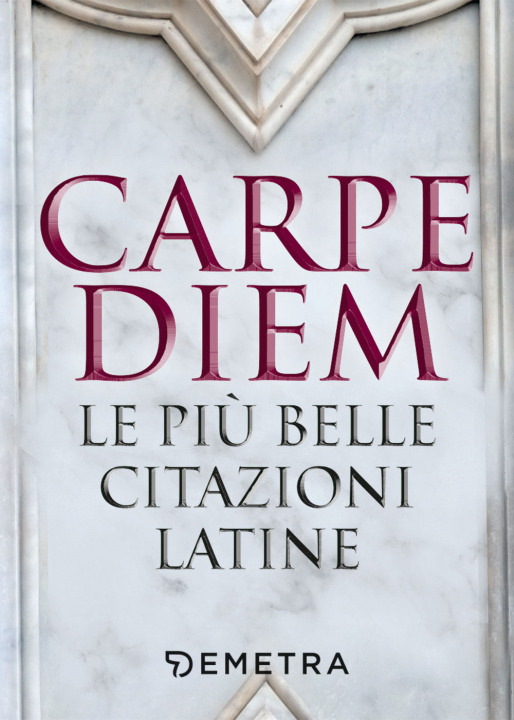 Kniha Carpe diem. Le più belle citazioni latine 