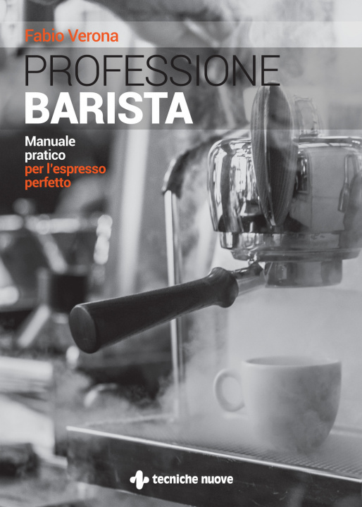 Книга Professione barista. Manuale pratico per l'espresso perfetto Fabio Verona