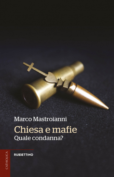 Knjiga Chiesa e mafie. Quale condanna? Marco Mastroianni
