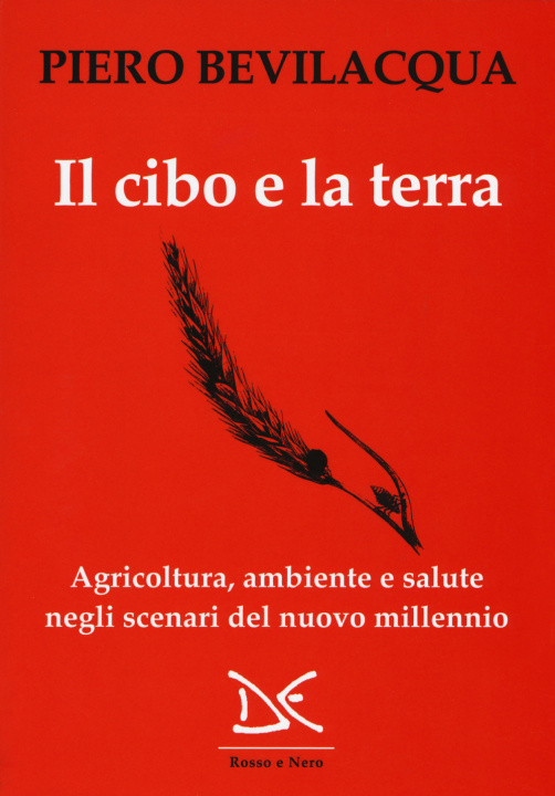 Könyv cibo e la terra. Agricoltura, ambiente e salute negli scenari del nuovo millennio Piero Bevilacqua