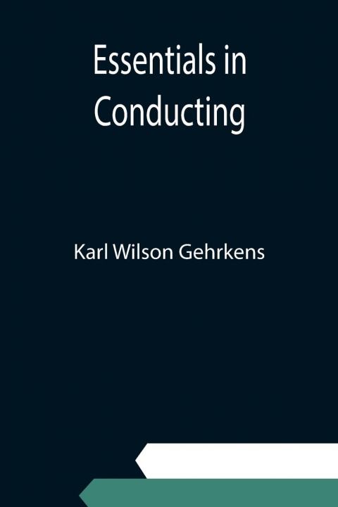Buch Essentials in Conducting Karl Wilson Gehrkens