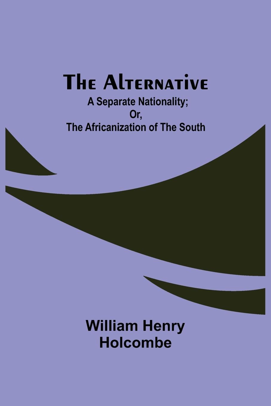 Knjiga Alternative William Henry Holcombe