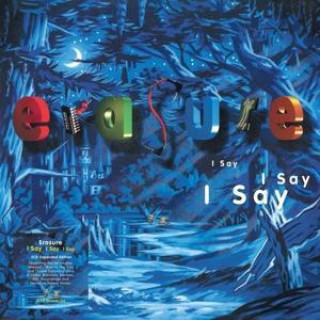 Audio I Say I Say I Say (2021 Expanded Edition) 