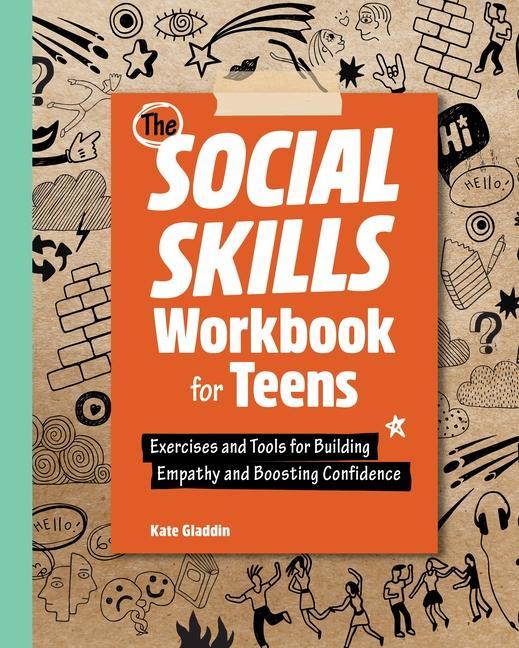 Könyv The Social Skills Workbook for Teens: Exercises and Tools for Building Empathy and Boosting Confidence 