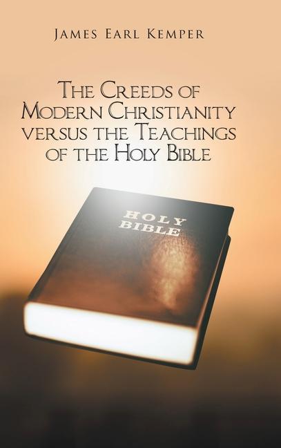 Carte Creeds of Modern Christianity versus the Teachings of the Holy Bible 