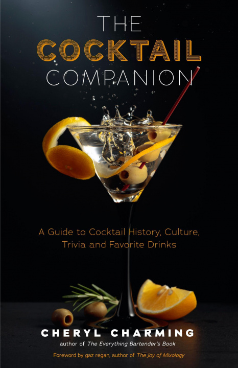 Βιβλίο The Bartender's Ultimate Guide to Cocktails: A Guide to Cocktail History, Culture, Trivia and Favorite Drinks (Bartending Book, Cocktails Gift, Cockta 