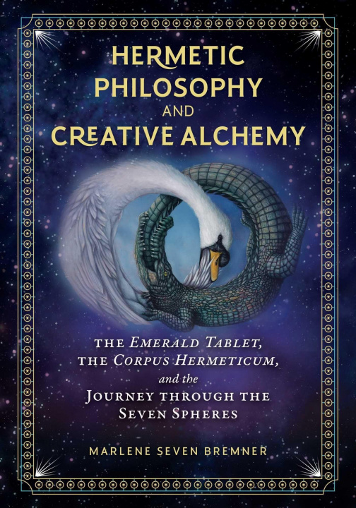 Kniha Hermetic Philosophy and Creative Alchemy 