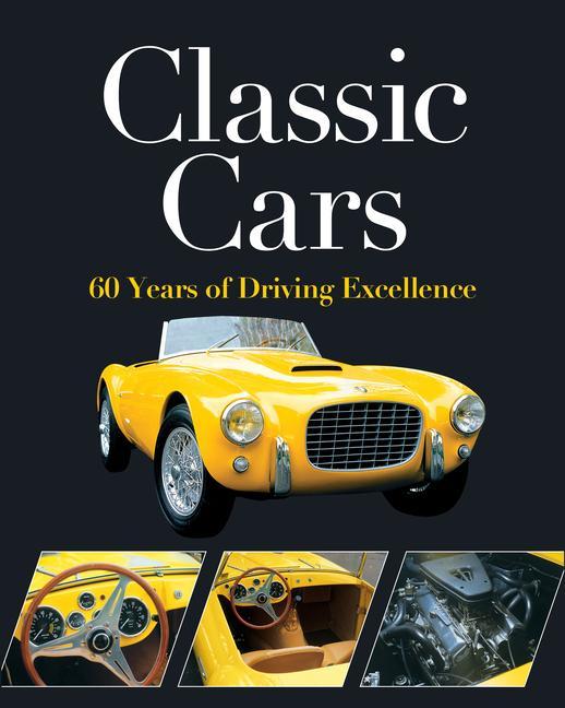 Kniha Classic Cars: 60 Years of Driving Excellence Auto Editors of Consumer Guide