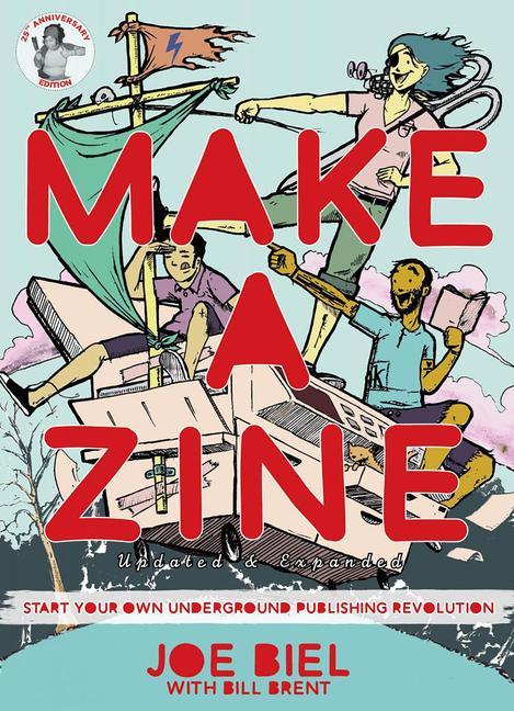 Carte Make a Zine!: Start Your Own Underground Publishing Revolution (4th Edition) Bill Brent