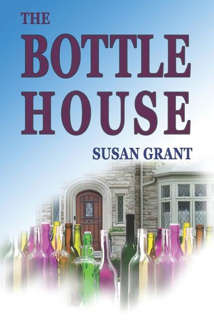 Knjiga Bottle House Susan Grant