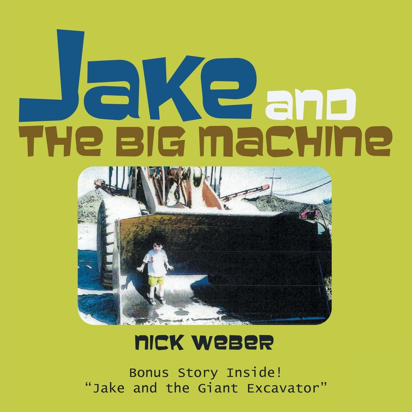 Knjiga Jake and the Big Machine Nick Weber