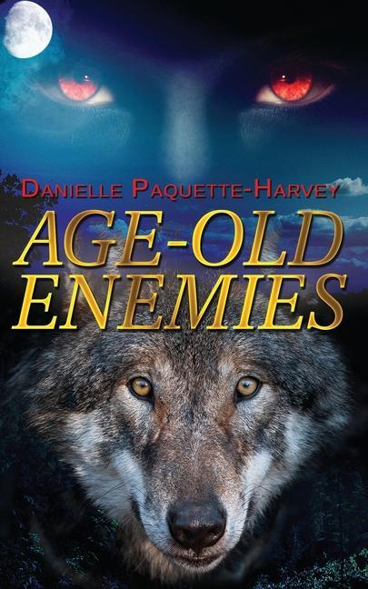 Knjiga Age-old Enemies Danielle Paquette-Harvey