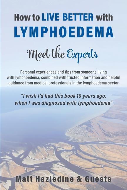 Kniha How to Live Better with Lymphoedema - Meet the Experts Peter Mortimer
