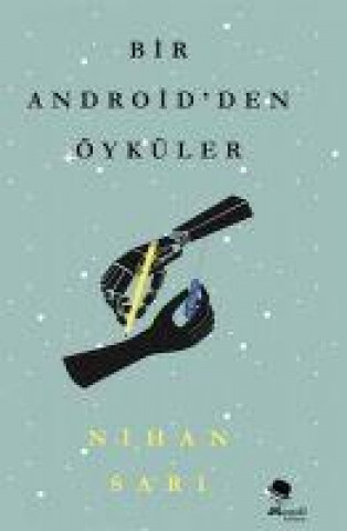 Knjiga Bir Androidden Öyküler 