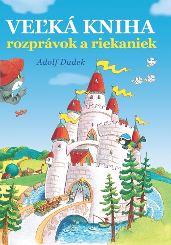 Könyv Veľká kniha rozprávok a riekaniek Adolf Dudek