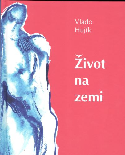 Knjiga Život na zemi Vlado Hujík