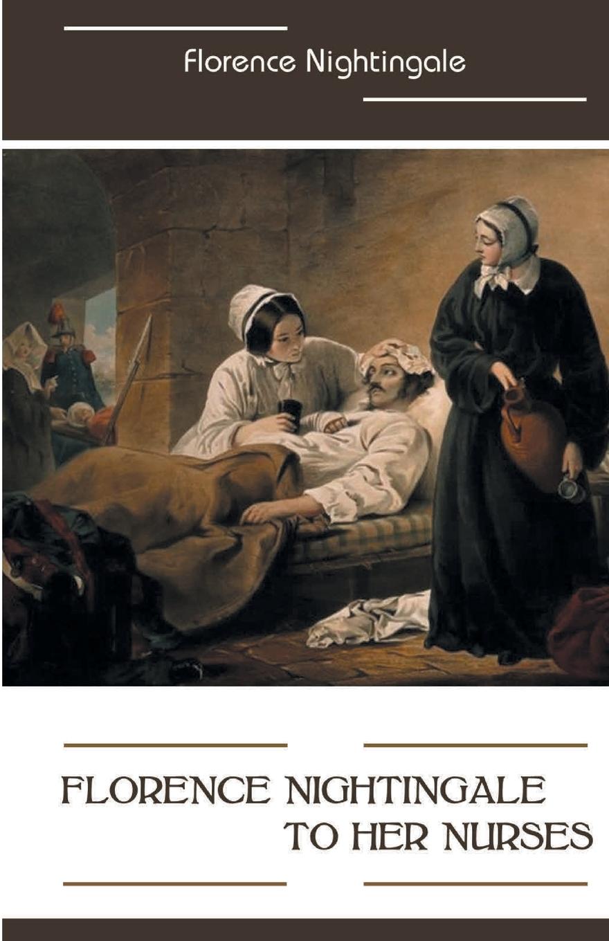 Kniha Florence Nightingale to Her Nurses 