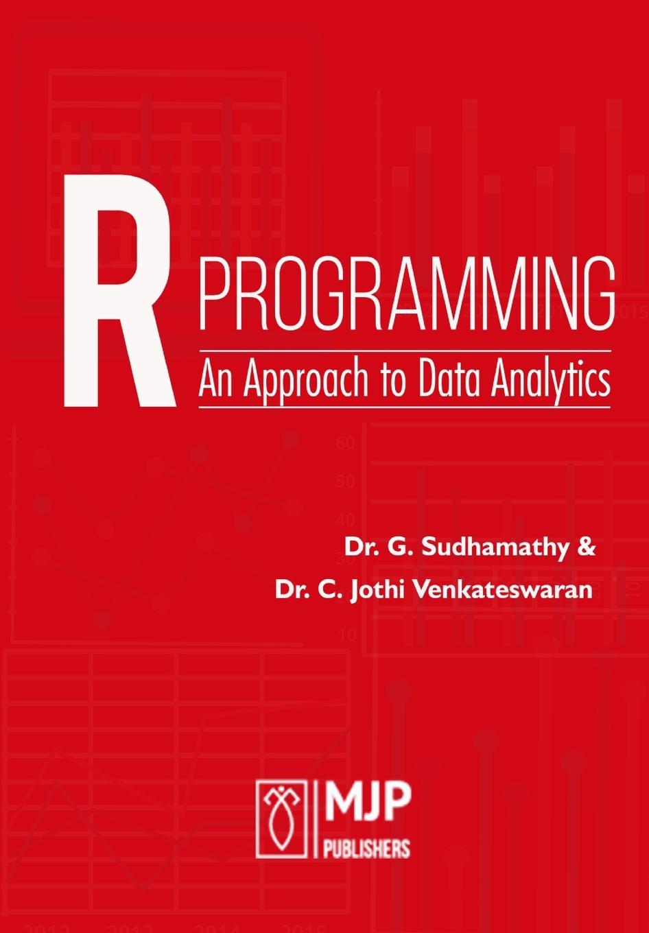 Knjiga R Programming An Approach to Data Analytics G. Sudhamathy