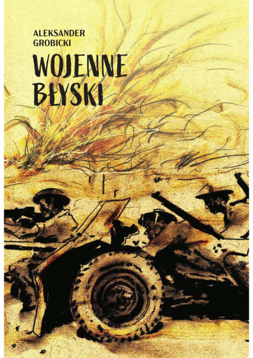 Buch Wojenne Błyski Aleksander Grobicki